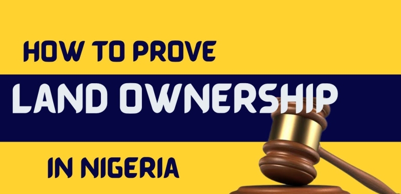 How To Prove Land Ownership In Nigeria